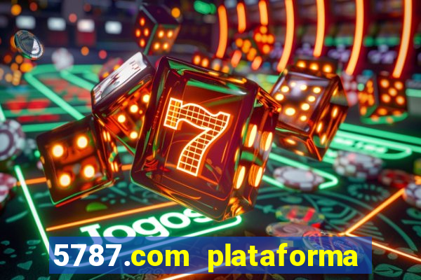 5787.com plataforma de jogos